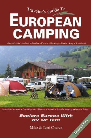Stock image for Traveler's Guide to European Camping: Explore Europe with RV or Tent (Traveler's Guide series) for sale by St Vincent de Paul of Lane County