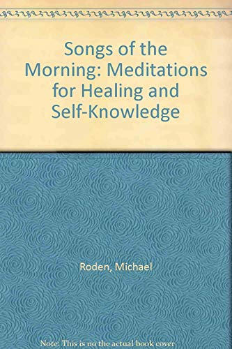 Imagen de archivo de Songs of the Morning: Meditations for Healing and Self-Knowledge a la venta por More Than Words