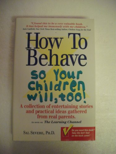 Imagen de archivo de How to Behave So Your Children Will, Too! a la venta por Orion Tech