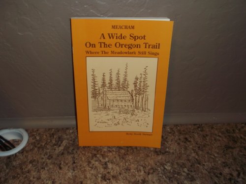 

MEACHAM: A wide spot on the oregon Trail where the meadowlark still Sings [signed]