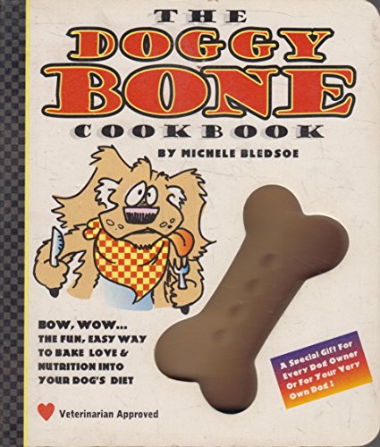 Imagen de archivo de The Doggy Bone Cookbook : The Fun, Easy Way to Bake Love and Nutrition into Your Dog's Diet a la venta por Better World Books