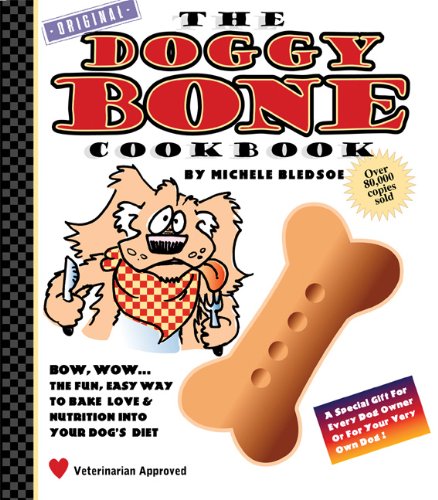 Imagen de archivo de The Doggy Bone Cookbook: The Fun, Easy Way to Bake Love and Nutrition Into Your Dog's Diet a la venta por ThriftBooks-Atlanta