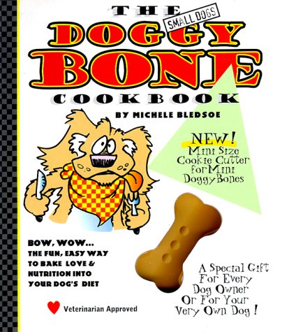 Stock image for The Small Dogs Doggy Bone Cookbook for sale by HPB-Ruby