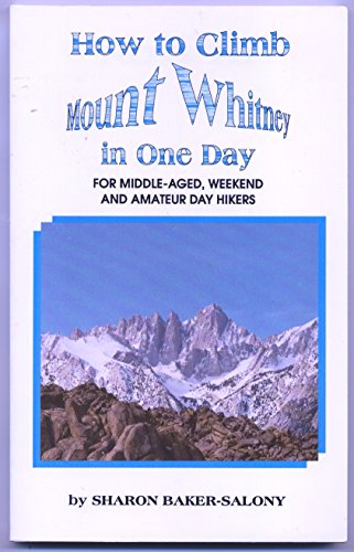 9780965307307: How to Climb Mount Whitney in One Day