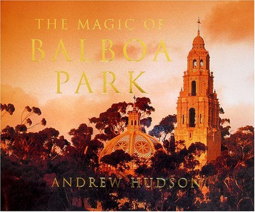 Stock image for The Magic of Balboa Park for sale by ThriftBooks-Atlanta