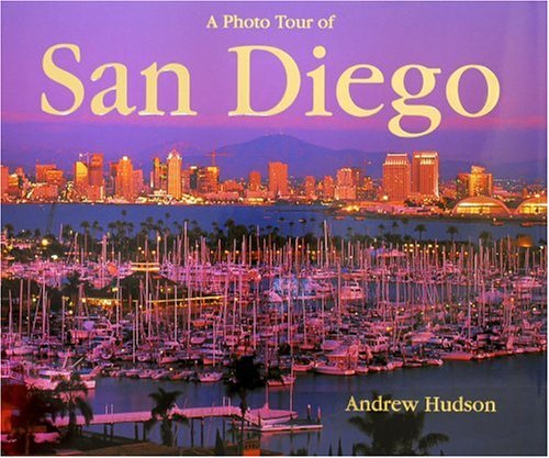 A Photo Tour of San Diego (9780965308786) by Hudson, Andrew