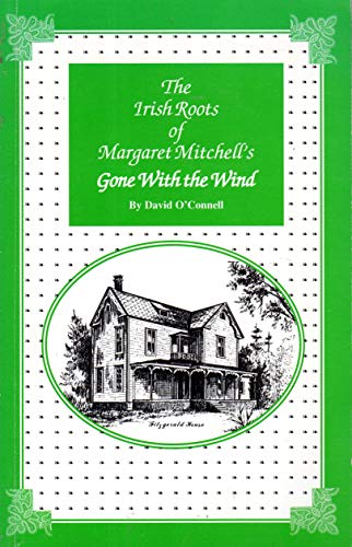 Imagen de archivo de The Irish Roots of Margaret Mitchell's Gone with the Wind a la venta por Better World Books