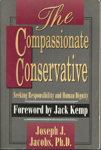 Stock image for The Compassionate Conservative: Seeking Responsibility and Human Dignity for sale by Cheryl's Books