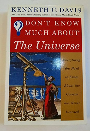 9780965311274: Don't Know Much About the Universe: Everything You Need to Know About the Cosmos but Never Learned