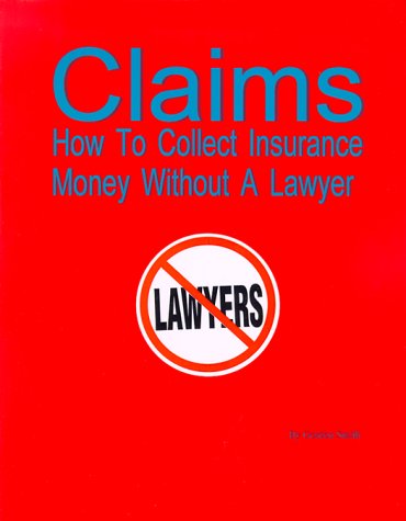 Imagen de archivo de Claims: How to Collect Insurance Money Without a Lawyer a la venta por ThriftBooks-Atlanta