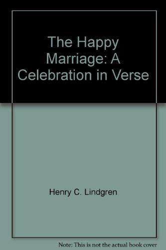 The happy marriage: A celebration in verse (9780965312622) by Lindgren, Henry Clay