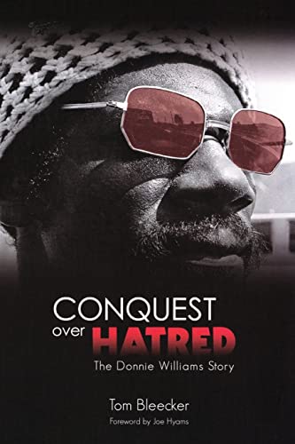 Stock image for Conquest Over Hatred: The Donnie Williams Story for sale by Decluttr