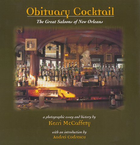 Stock image for Obituary Cocktail: The Great Saloons of New Orleans.; A Photographic Essay and History for sale by Argosy Book Store, ABAA, ILAB