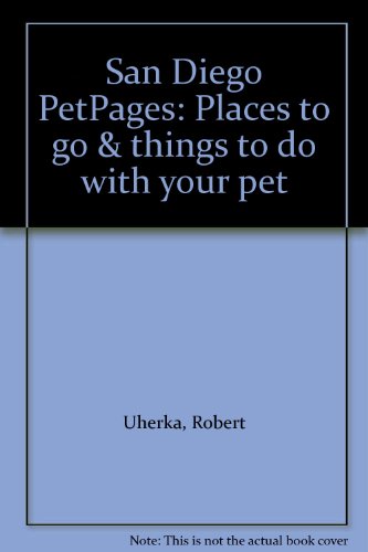 9780965314800: San Diego PetPages: Places to go & things to do with your pet