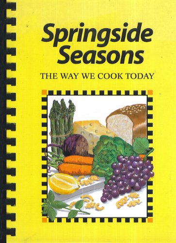 Stock image for Springside Seasons: The Way We Cook Today for sale by Alien Bindings