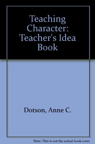 Beispielbild fr Teaching Character: Teacher's Idea Book zum Verkauf von Wonder Book