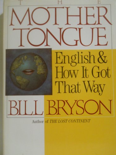 Beispielbild fr The Mother Tongue - English & How It Got That Way zum Verkauf von SecondSale