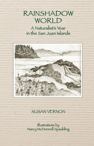 Beispielbild fr Rainshadow World: A Naturalist's Year in the San Juan Islands zum Verkauf von Arundel Books