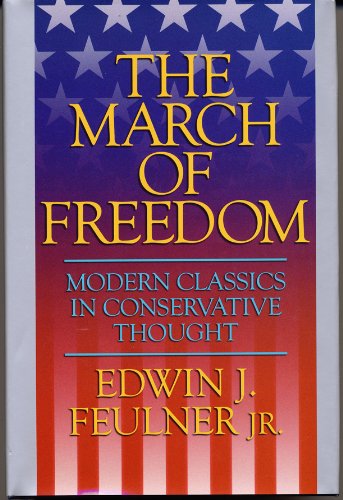 Imagen de archivo de The March of Freedom: Mordern Classics in Conservative Thought a la venta por ThriftBooks-Atlanta