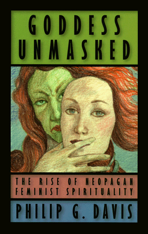 9780965320894: Goddess Unmasked: The Rise of Neopagan Feminist Spirituality