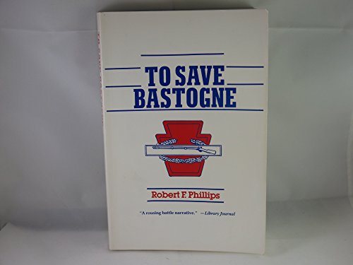 Stock image for To Save Bastogne for sale by Alplaus Books