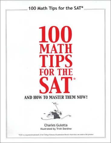 Imagen de archivo de 100 Math Tips for the SAT : And How to Master Them Now! a la venta por Better World Books