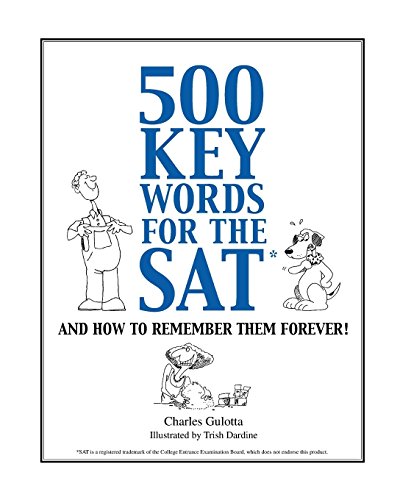 Imagen de archivo de 500 Key Words for the SAT: And How To Remember Them Forever! a la venta por Gulf Coast Books