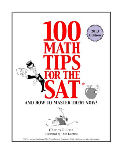 Imagen de archivo de 100 Math Tips for the SAT, and How to Master Them Now! a la venta por Wonder Book