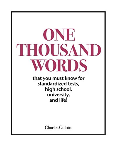 Imagen de archivo de One Thousand Words: That You Must Know For Standardized Tests, High School, University, And Life! a la venta por Books Unplugged