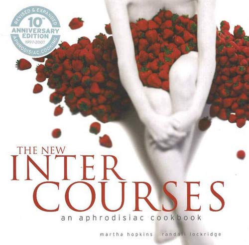 Stock image for The New Intercourses: An Aphrodisiac Cookbook for sale by Autumn Leaves