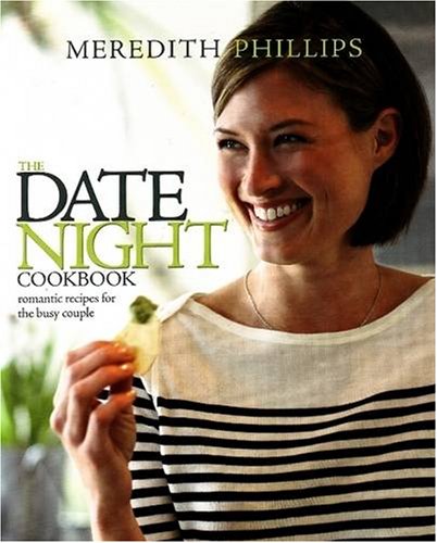 Stock image for The Date Night Cookbook: 25 Easy-to-Cook Menus for the Busy Couple for sale by Orion Tech