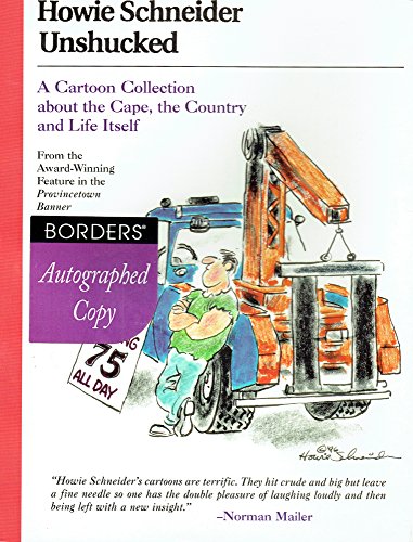Beispielbild fr Howie Schneider Unshucked : A Cartoon Collection about the Cape, the Country and Live Itself zum Verkauf von Better World Books