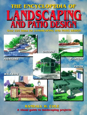 Stock image for The Encyclopedia of Landscaping and Patio Design: Over 325 Ideas for Landscaping and Patio Design for sale by ThriftBooks-Atlanta
