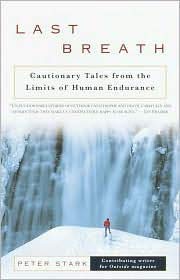 Stock image for Last Breath Cautionary Tales from the Limits of Human Endurance for sale by BooksRun