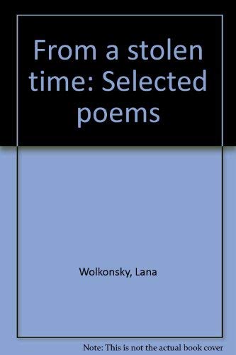 Beispielbild fr From a stolen time: Selected poems zum Verkauf von Robinson Street Books, IOBA