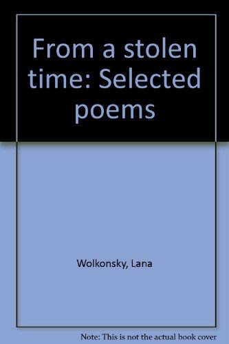 9780965330664: Title: From a stolen time Selected poems