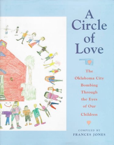 Beispielbild fr A Circle of Love : The Oklahoma City Bombing Through the Eyes of Our Children zum Verkauf von Better World Books: West