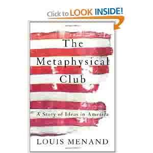 Beispielbild fr The Metaphysical Club : A Story of Ideas in America zum Verkauf von Books From California