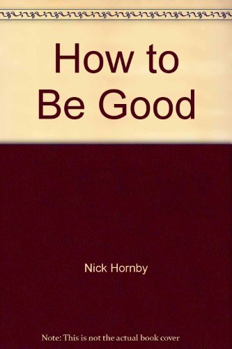 Stock image for How To Be Good for sale by SecondSale