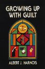 Stock image for Growing Up with Guilt for sale by Bearly Read Books