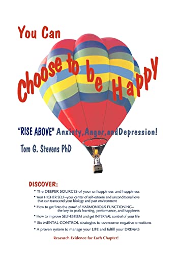 9780965337724: You Can Choose To Be Happy: "Rise Above" Anxiety, Anger, and Depression: With Research Results