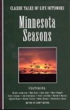 Stock image for Minnesota Seasons : Classic Tales of Life Outdoors for sale by Better World Books