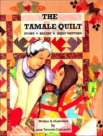 Imagen de archivo de The Tamale Quilt: Story Recipe Quilt Pattern a la venta por Jenson Books Inc