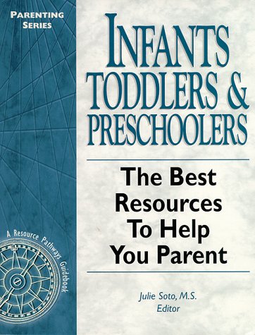 Imagen de archivo de Infants, Toddlers, & Preschoolers: The Best Resources to Help You Parent (Lifecycles Series) a la venta por zeebooks