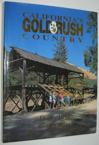California's Gold Rush Country: 1848-1998 (9780965344302) by Kelly, Leslie A.