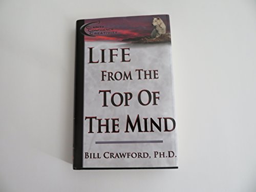 Beispielbild fr Life from the Top of the Mind zum Verkauf von Better World Books