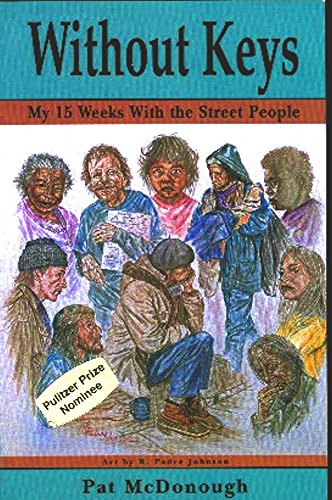 Beispielbild fr Without Keys : My 15 Weeks with the Street People zum Verkauf von Better World Books