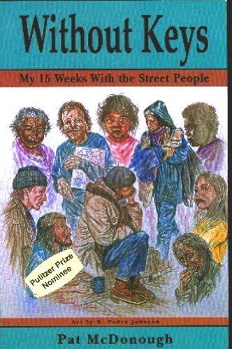 Beispielbild fr Without Keys: My 15 Weeks With the Street People zum Verkauf von ThriftBooks-Atlanta