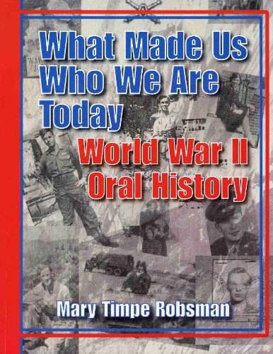 Beispielbild fr What Made Us Who We Are Today: World War II Oral History zum Verkauf von HPB-Red