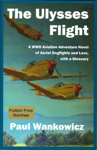 Beispielbild fr The Ulysses Flight, A WWII Aviation Adventure Novel of Aerial Dogfights and Love, with a Glossary zum Verkauf von ThriftBooks-Atlanta